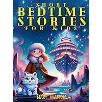 Short Bedtime Stories For Kids: Five Fun Magical Adventures Fantasy Bedtime Stories Collection For Children's Inspiring Teamwork, Creativity, Leadership, ... Adventure Bedtime Stories For Kids Book 5) Short Bedtime Stories For Kids: Five Fun Magical Adventures Fantasy Bedtime Stories Collection For Children's Inspiring Teamwork, Creativity, Leadership, ... Adventure Bedtime Stories For Kids Book 5) Kindle