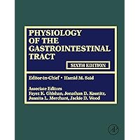 Physiology of the Gastrointestinal Tract Physiology of the Gastrointestinal Tract Kindle Hardcover