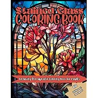 Stained Glass Coloring Book: A Beautiful Stress Relieving Way to Express Your Creativity with 60 Unique Images to Challenge and Delight for Adults Who Love to Color