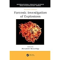 Forensic Investigation of Explosions (International Forensic Science and Investigation) Forensic Investigation of Explosions (International Forensic Science and Investigation) Paperback Kindle Hardcover