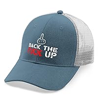 Funny Hats Back The Fuck Up Hats and Funny Baseball Hat & Funny Fashionable Hat and Gifts Trucker Hat and