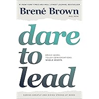 Dare to Lead: Brave Work. Tough Conversations. Whole Hearts. Dare to Lead: Brave Work. Tough Conversations. Whole Hearts. Hardcover Audible Audiobook Kindle Paperback Audio CD Spiral-bound