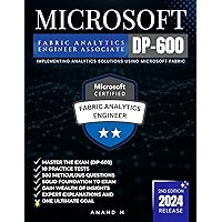 MICROSOFT FABRIC ANALYTICS ENGINEER ASSOCIATE | MASTER THE EXAM (DP-600): IMPLEMENTING ANALYTICS SOLUTIONS USING MICROSOFT FABRIC, 10 PRACTICE TESTS,500 RIGOROUS QUESTIONS WITH EXPERT EXPLANATIONS MICROSOFT FABRIC ANALYTICS ENGINEER ASSOCIATE | MASTER THE EXAM (DP-600): IMPLEMENTING ANALYTICS SOLUTIONS USING MICROSOFT FABRIC, 10 PRACTICE TESTS,500 RIGOROUS QUESTIONS WITH EXPERT EXPLANATIONS Kindle Paperback