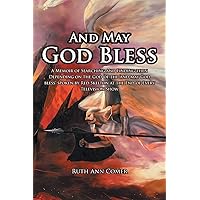 And May God Bless: A Memoir of Searching and Finding then Depending on the God of the 'and may God bless' spoken by Red Skelton at the End of Every Television Show And May God Bless: A Memoir of Searching and Finding then Depending on the God of the 'and may God bless' spoken by Red Skelton at the End of Every Television Show Paperback Kindle