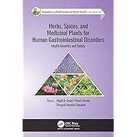 Herbs, Spices, and Medicinal Plants for Human Gastrointestinal Disorders: Health Benefits and Safety (Innovations in Plant Science for Better Health) Herbs, Spices, and Medicinal Plants for Human Gastrointestinal Disorders: Health Benefits and Safety (Innovations in Plant Science for Better Health) Kindle Hardcover