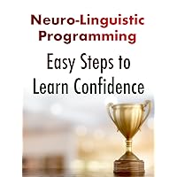 Neuro linguistic programming easy steps to learn confidence