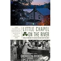 Little Chapel on the River: A Pub, a Town and the Search for What Matters Most Little Chapel on the River: A Pub, a Town and the Search for What Matters Most Paperback Kindle Hardcover