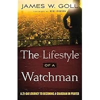 The Lifestyle of a Watchman: A 21-Day Journey to Becoming a Guardian in Prayer The Lifestyle of a Watchman: A 21-Day Journey to Becoming a Guardian in Prayer Paperback Kindle Audible Audiobook Audio CD