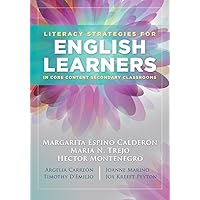 Literacy Strategies for English Learners in Core Content Secondary Classrooms Literacy Strategies for English Learners in Core Content Secondary Classrooms Kindle Perfect Paperback