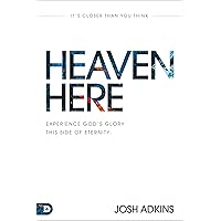 Heaven Here: It's Closer Than You Think Heaven Here: It's Closer Than You Think Paperback Kindle Audible Audiobook Hardcover