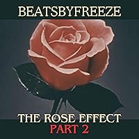 The Rose Effect, Pt. 2 The Rose Effect, Pt. 2 MP3 Music