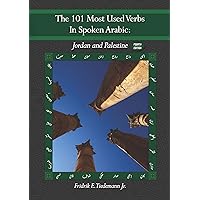 The 101 Most Used Verbs in Spoken Arabic: Jordan & Palestine (4th Edition, 2020) The 101 Most Used Verbs in Spoken Arabic: Jordan & Palestine (4th Edition, 2020) Perfect Paperback
