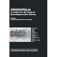 Drosophila: A Toolbox for the Study of Neurodegenerative Disease: Vol 60 (Society for Experimental Biology) Drosophila: A Toolbox for the Study of Neurodegenerative Disease: Vol 60 (Society for Experimental Biology) Kindle Hardcover
