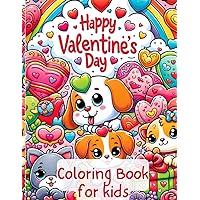 Valentine's Day Coloring Book For Kids: Over 50 Cute and Fun Images: Hearts, Cute Dogs and Cats, Sweethearts, Cupids, and much more Valentine's Day Coloring Book For Kids: Over 50 Cute and Fun Images: Hearts, Cute Dogs and Cats, Sweethearts, Cupids, and much more Paperback