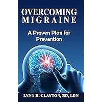 Overcoming Migraine: A Proven Plan for Prevention Overcoming Migraine: A Proven Plan for Prevention Kindle Paperback