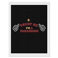 Trust Me I Am A Paramedic Funny Diamond Picture Painting DIY Full Drill Wall Art Dots Paintings for Home Office Decor