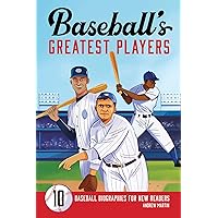 Baseball's Greatest Players: 10 Baseball Biographies for New Readers Baseball's Greatest Players: 10 Baseball Biographies for New Readers Paperback Kindle