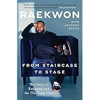 From Staircase to Stage: The Story of Raekwon and the Wu-Tang Clan From Staircase to Stage: The Story of Raekwon and the Wu-Tang Clan Audible Audiobook Hardcover Kindle Paperback Audio CD