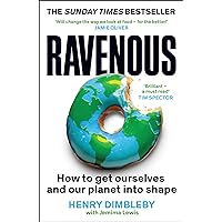 Ravenous: How to get ourselves and our planet into shape Ravenous: How to get ourselves and our planet into shape Kindle Audible Audiobook Paperback Hardcover MP3 CD