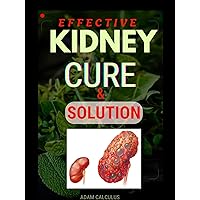 Effective Kidneys Cure and Solution Effective Kidneys Cure and Solution Kindle