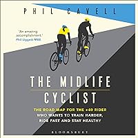 The Midlife Cyclist: The Road Map for the +40 Rider Who Wants to Train Hard, Ride Fast and Stay Healthy The Midlife Cyclist: The Road Map for the +40 Rider Who Wants to Train Hard, Ride Fast and Stay Healthy Audible Audiobook Paperback Kindle