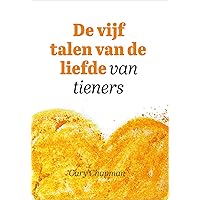 De vijf talen van de liefde van tieners (Dutch Edition) De vijf talen van de liefde van tieners (Dutch Edition) Paperback
