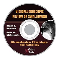 Videofluoroscopic Review of Swallowing: Biomechanics, Physiology, and Pathology Videofluoroscopic Review of Swallowing: Biomechanics, Physiology, and Pathology DVD