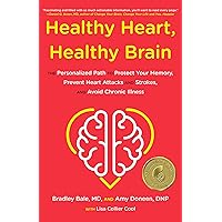 Healthy Heart, Healthy Brain: The Personalized Path to Protect Your Memory, Prevent Heart Attacks and Strokes, and Avoid Chronic Illness Healthy Heart, Healthy Brain: The Personalized Path to Protect Your Memory, Prevent Heart Attacks and Strokes, and Avoid Chronic Illness Hardcover Audible Audiobook Kindle