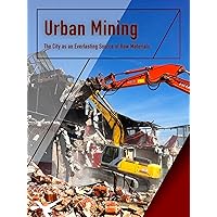 Urban Mining - The City as an Everlasting Source of Raw Materials