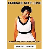 Embrace Self Love Embrace Self Love Kindle