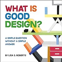 What Is Good Design?: A Simple Question without a Simple Answer