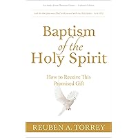 Baptism of the Holy Spirit [Updated, Annotated]: How to Receive This Promised Gift Baptism of the Holy Spirit [Updated, Annotated]: How to Receive This Promised Gift Kindle Paperback Audible Audiobook
