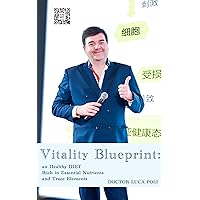 Vitality Blueprint: an Healthy Diet Rich in Essential Nutrients and Trace Elements Vitality Blueprint: an Healthy Diet Rich in Essential Nutrients and Trace Elements Kindle Hardcover