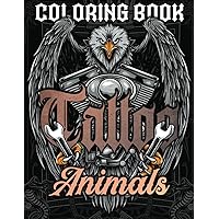 Animals Tattoo Coloring Book For Adults: Relaxing Tattoo Design For Adults, Featuring Beautiful Animals Illustrations, Tiger, Snape, Wolf...