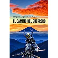 El camino del guerrero (Novelas) (Spanish Edition) El camino del guerrero (Novelas) (Spanish Edition) Kindle Paperback
