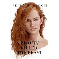 Beauty Killed the Beast: Fantasy short story Beauty Killed the Beast: Fantasy short story Kindle
