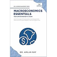 Macroeconomics Essentials You Always Wanted to Know (Self-Learning Management Series)