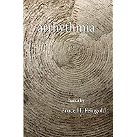 Arrhythmia: Haiku of Bruce H. Feingold