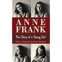 Anne Frank: The Diary of a Young Girl Anne Frank: The Diary of a Young Girl Audible Audiobook Kindle Paperback Hardcover Mass Market Paperback Audio CD Board book