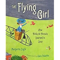 The Flying Girl: How Aida de Acosta Learned to Soar The Flying Girl: How Aida de Acosta Learned to Soar Hardcover Kindle