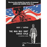 The Man Who Shot Chris Kyle: An American Legend (Graphic Novel) The Man Who Shot Chris Kyle: An American Legend (Graphic Novel) Hardcover Kindle