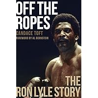 Off The Ropes: The Ron Lyle Story Off The Ropes: The Ron Lyle Story Paperback Kindle Audible Audiobook Hardcover