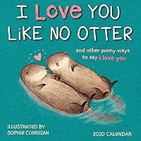 I Love You Like No Otter 2020 Calendar