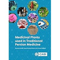 Medicinal Plants used in Traditional Persian Medicine Medicinal Plants used in Traditional Persian Medicine Kindle Hardcover
