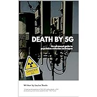 Death by 5G: An Advanced Guide to Population Reduction Techniques Death by 5G: An Advanced Guide to Population Reduction Techniques Kindle Audible Audiobook