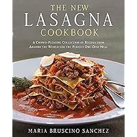 The New Lasagna Cookbook: A Crowd-Pleasing Collection of Recipes from Around the World for the Perfect One-Dish Meal The New Lasagna Cookbook: A Crowd-Pleasing Collection of Recipes from Around the World for the Perfect One-Dish Meal Hardcover Kindle