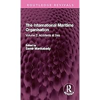 The International Maritime Organisation: Volume 2: Accidents at Sea (Routledge Revivals) The International Maritime Organisation: Volume 2: Accidents at Sea (Routledge Revivals) Kindle Hardcover