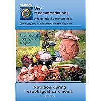 Nutrition during esophageal carcinoma: E035 DIETETICS - Mouth and esophagus - Esophageal carcinoma Nutrition during esophageal carcinoma: E035 DIETETICS - Mouth and esophagus - Esophageal carcinoma Paperback