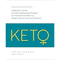 Keto: A Woman's Guide: The Groundbreaking Program for Effective Fat-Burning, Weight Loss & Hormonal Balance (Keto for Your Life) Keto: A Woman's Guide: The Groundbreaking Program for Effective Fat-Burning, Weight Loss & Hormonal Balance (Keto for Your Life) Kindle Paperback