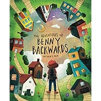 The Adventures of Benny Backwards The Adventures of Benny Backwards Paperback